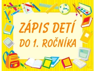 Zápis žiakov do 1. ročníka